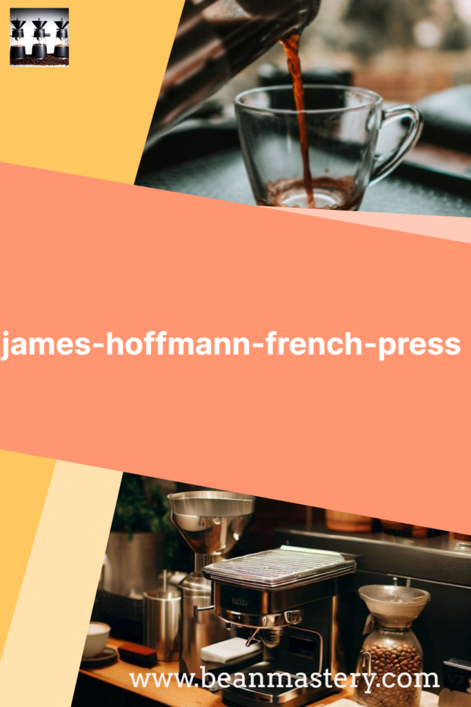 James Hoffmann French Press Precision and Flavor